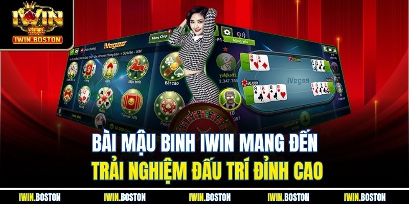 Bài Mậu Binh Iwin Mang Đến Trải Nghiệm Đấu Trí Đỉnh Cao