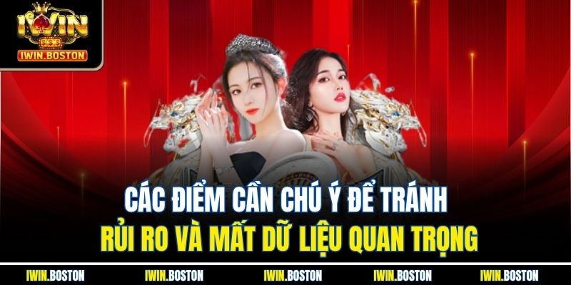 Cách Xoá Tài Khoản Iwin – Hướng Dẫn Từng Bước Đơn Giản Nhất 4 Các điểm cần chú ý để tránh rủi ro và mất dữ liệu quan trọng