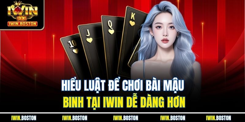 Hiểu luật để chơi bài mậu binh tại iwin dễ dàng hơn