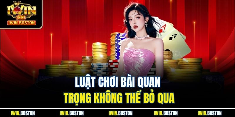Bài Mậu Binh Iwin Mang Đến Trải Nghiệm Đấu Trí Đỉnh Cao 2 Luật chơi bài quan trọng không thể bỏ qua