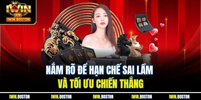 Bài Phỏm Iwin Trải Nghiệm Giải Trí Bài Cào Đỉnh Cao 4 Nắm rõ để hạn chế sai lầm và tối ưu chiến thắng
