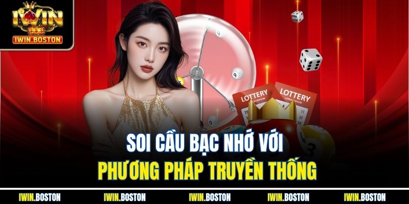 Soi Cầu Bạc Nhớ Tại Iwin Giúp Bạn Nhận Biết Kèo Chuẩn 3 Soi cầu bạc nhớ với phương pháp truyền thống