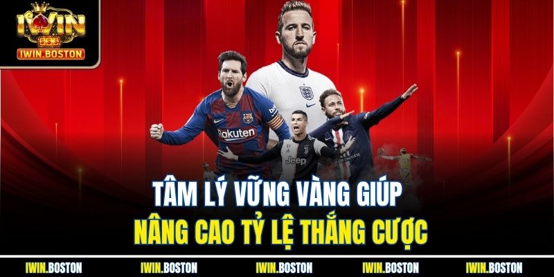 Tâm lý vững vàng giúp nâng cao tỷ lệ thắng cược