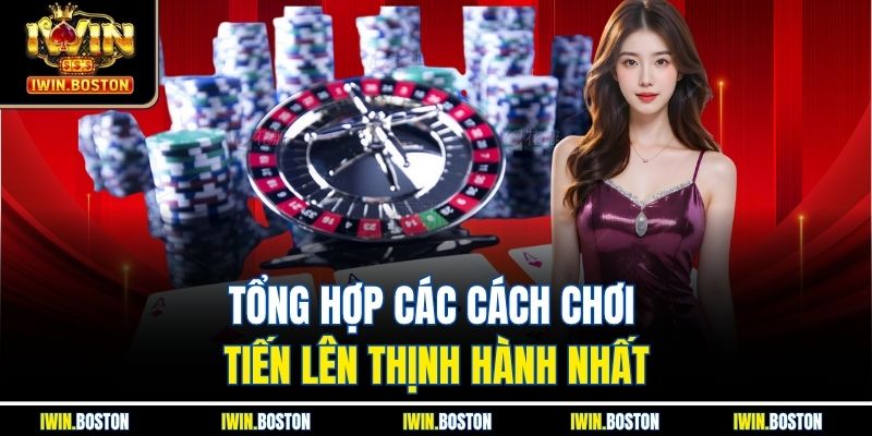 Tổng hợp các cách chơi tiến lên thịnh hành nhất